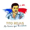 Tito Rojas - Me Tienes Que Recordar - Single
